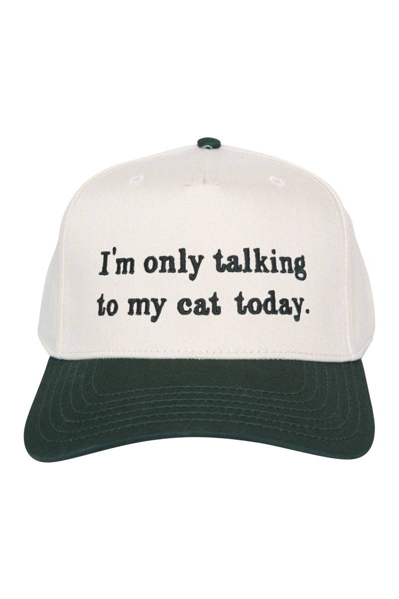 I'm Only Talking To My Cat Today Hat